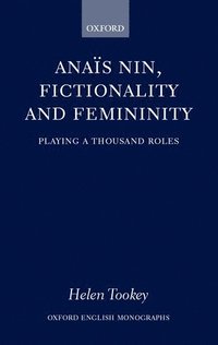 bokomslag Anas Nin, Fictionality and Femininity