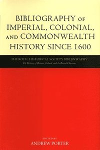 bokomslag Bibliography of Imperial, Colonial, and Commonwealth History since 1600