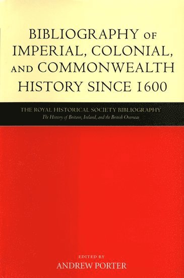 bokomslag Bibliography of Imperial, Colonial, and Commonwealth History since 1600