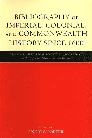 Bibliography of Imperial, Colonial, and Commonwealth History since 1600 1