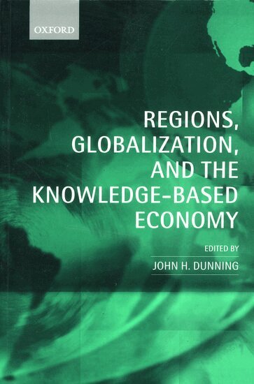 John H. Dunning - Regions, Globalization, and the Knowledge-Based Economy, Häftad