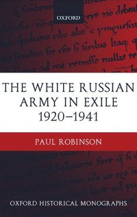 bokomslag The White Russian Army in Exile 1920-1941