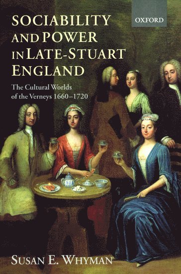 Susan E. Whyman - Sociability and Power in Late Stuart England, Häftad