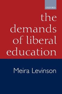 bokomslag The Demands of Liberal Education