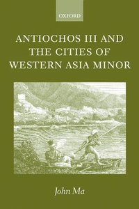 bokomslag Antiochos III and the Cities of Western Asia Minor