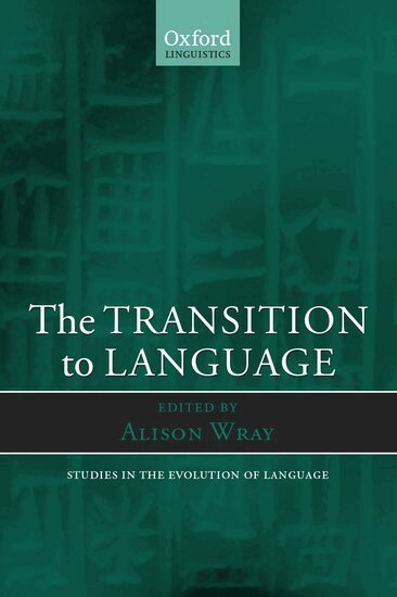 Alison Wray - The Transition to Language, Inbunden