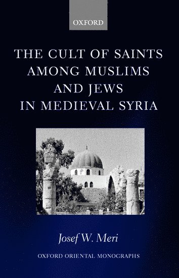 bokomslag Cult of Saints among Muslims and Jews in Medieval Syria