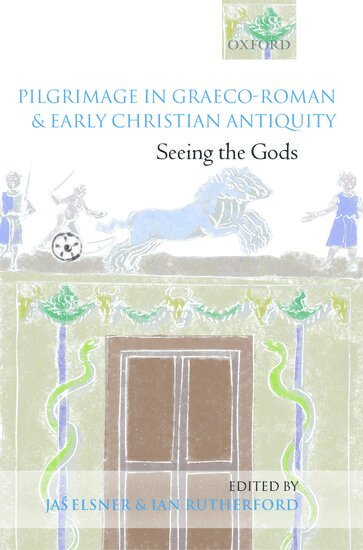 Jas' Elsner, Ian Rutherford - Pilgrimage in Graeco-Roman and Early Christian Antiquity, Inbunden