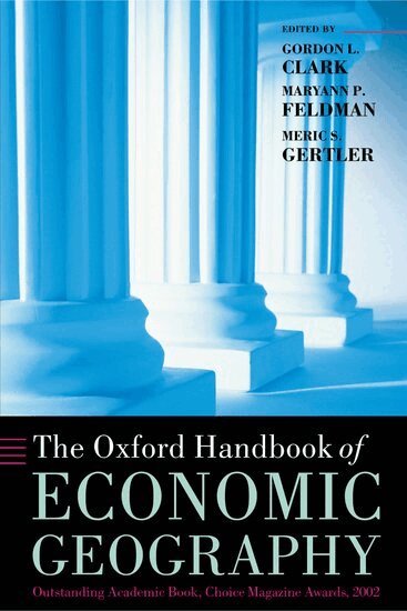 Gordon L. Clark, Meric S. Gertler, Maryann P. Feldman - The Oxford Handbook of Economic Geography, Häftad
