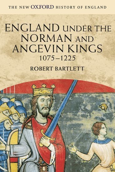 Robert Bartlett, University of St Andrews) Bartlett, Robert (, Wardlaw Professor of Mediaeval History - England under the Norman and Angevin Kings, Häftad