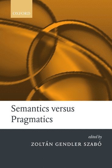 bokomslag Semantics versus Pragmatics