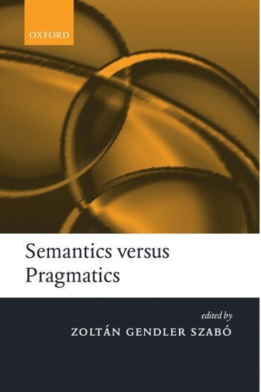 bokomslag Semantics versus Pragmatics