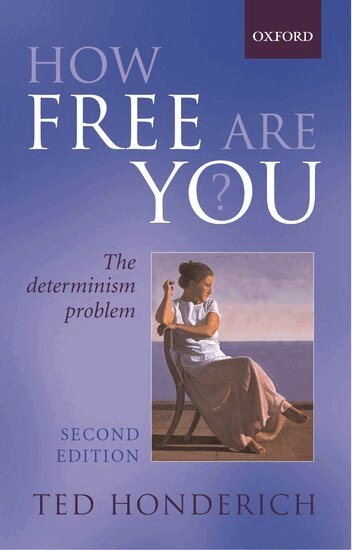 Ted Honderich - How Free Are You?, Häftad