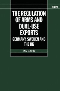 bokomslag The Regulation of Arms and Dual-Use Exports