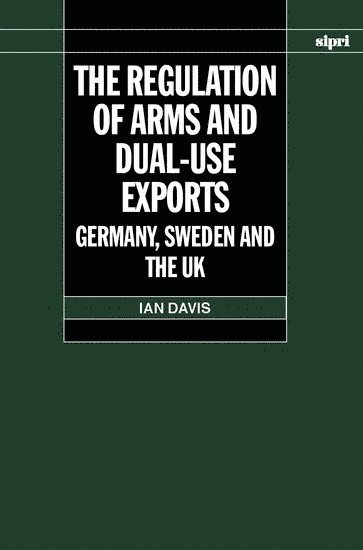 The Regulation of Arms and Dual-Use Exports 1