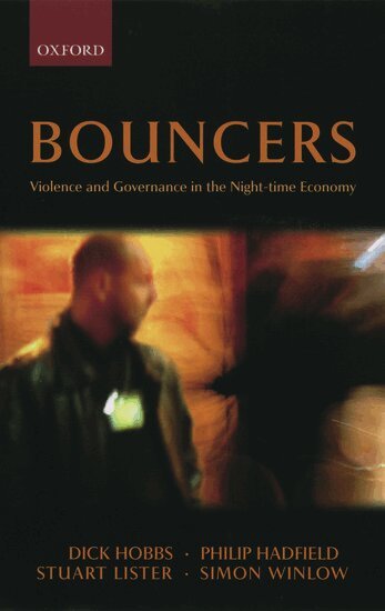 Dick Hobbs, Philip Hadfield, Stuart Lister, Simon Winlow - Bouncers, Inbunden