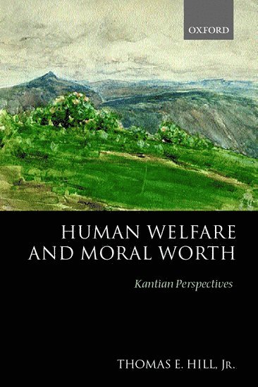 Human Welfare and Moral Worth 1