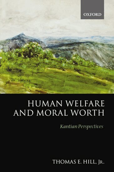 Thomas E. Hill, Jr. - Human Welfare and Moral Worth, Häftad