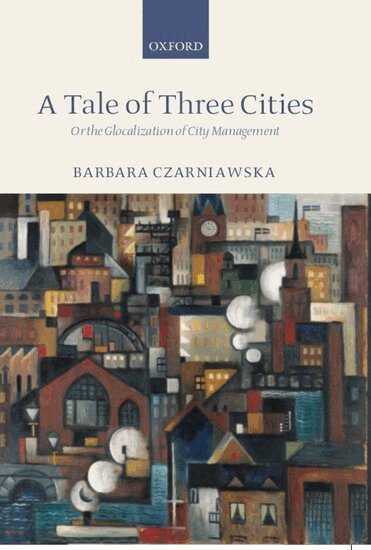 Barbara Czarniawska - A Tale of Three Cities, Inbunden