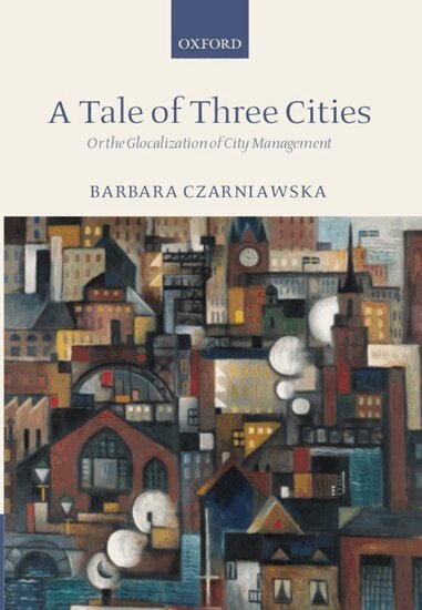 Barbara Czarniawska - A Tale of Three Cities, Häftad