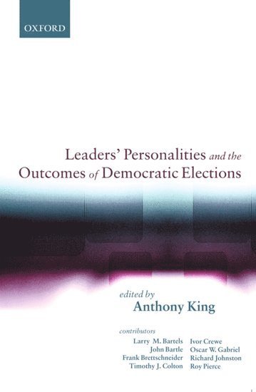 Leaders' Personalities and the Outcomes of Democratic Elections 1