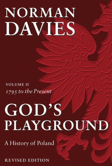 God's Playground A History of Poland 1