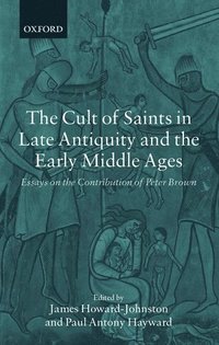 bokomslag Cult of Saints in Late Antiquity and the Early Middle Ages