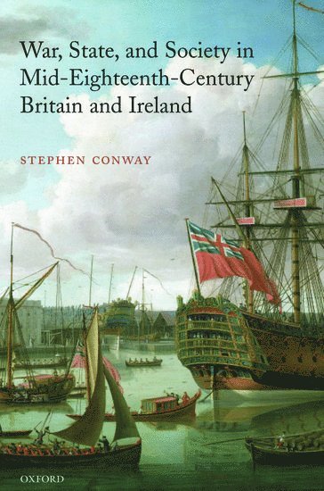 War, State, and Society in Mid-Eighteenth-Century Britain and Ireland 1