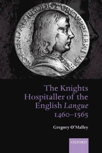 bokomslag The Knights Hospitaller of the English Langue 1460-1565
