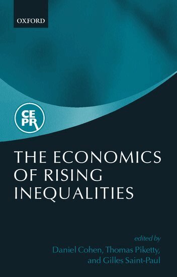 Daniel Cohen, Thomas Piketty, Gilles Saint-Paul - The Economics of Rising Inequalities, Inbunden