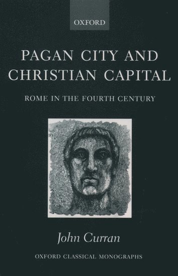 John R Curran, Belfast) Curran, John R (, Lecturer in the School of Classics and Ancient History, Queen's University - Pagan City and Christian Capital, Häftad