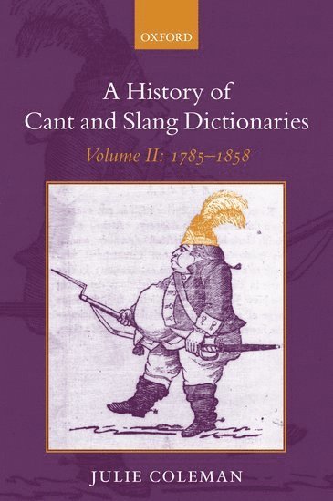Julie Coleman, Julie (University of Leicester) Coleman - A History of Cant and Slang Dictionaries, Inbunden