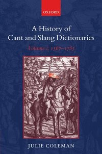 bokomslag A History of Cant and Slang Dictionaries