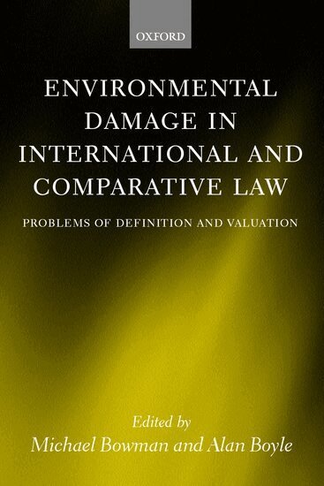 Michael Bowman, Alan Boyle - Environmental Damage in International and Comparative Law, Inbunden