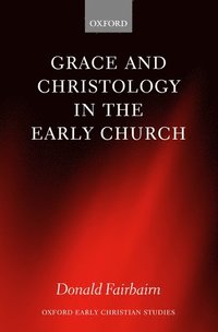 bokomslag Grace and Christology in the Early Church