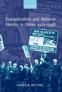 bokomslag Evangelicalism and National Identity in Ulster, 1921-1998