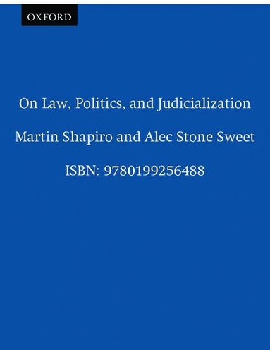 Martin Shapiro, Alec Stone Sweet - On Law, Politics, and Judicialization, Häftad