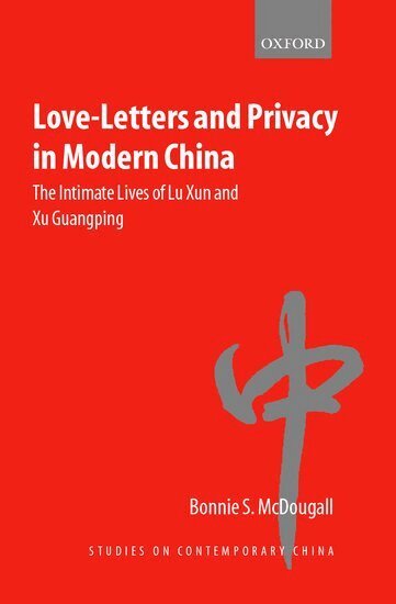 Bonnie S. McDougall - Love-Letters and Privacy in Modern China, Inbunden