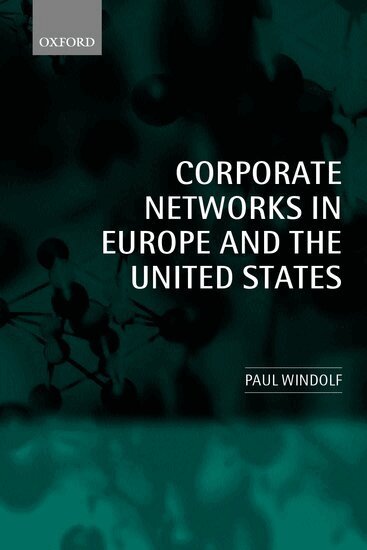 Paul Windolf - Corporate Networks in Europe and the United States, Inbunden