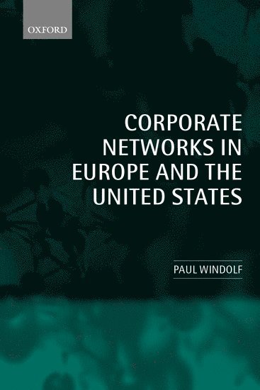 Paul Windolf, University of Trier) Windolf, Paul ( - Corporate Networks in Europe and the United States, Inbunden