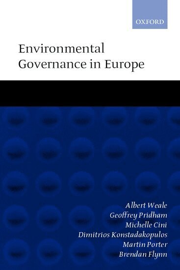 Albert Weale, Geoffrey Pridham, Michelle Cini, Dimitrios Konstadakopulos, Martin Porter, Brendan Flynn - Environmental Governance in Europe, Häftad