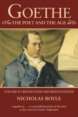 Goethe: The Poet and the Age 1