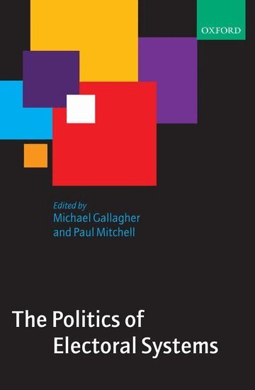 Michael Gallagher, Paul Mitchell - The Politics of Electoral Systems, Inbunden