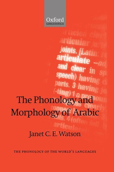Janet C.E. Watson - The Phonology and Morphology of Arabic, Inbunden