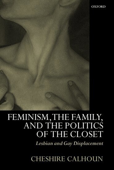 Calhoun - Feminism, the Family, and the Politics of the Closet, Häftad