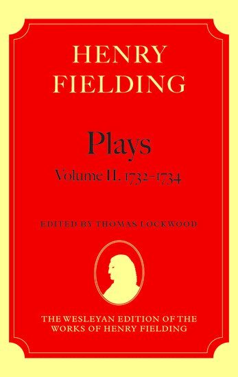 Thomas Lockwood - Henry Fielding - Plays, Volume II, 1731 - 1734, Inbunden