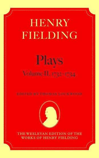 Henry Fielding - Plays, Volume II, 1731 - 1734