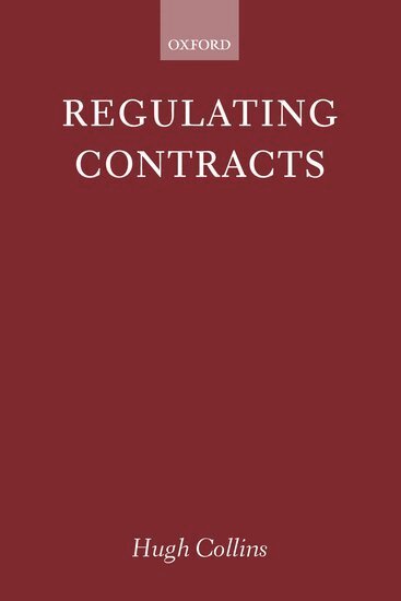 Hugh Collins - Regulating Contracts, Häftad