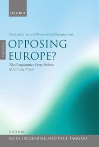 bokomslag Opposing Europe?: The Comparative Party Politics of Euroscepticism