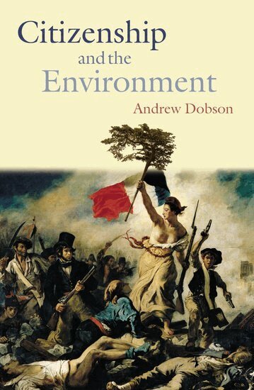 Andrew Dobson - Citizenship and the Environment, Inbunden